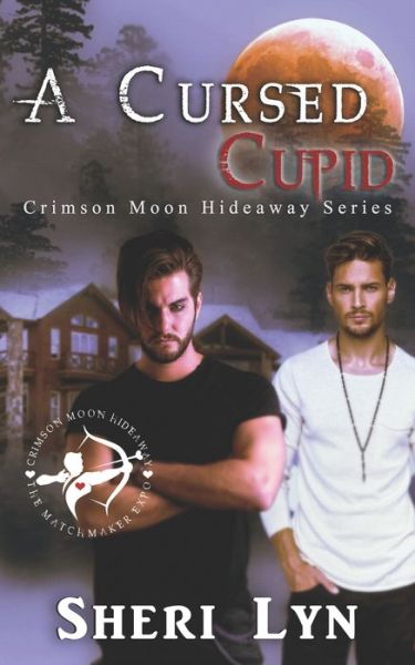 Crimson Moon Hideaway: A Cursed Cupid - Crimson Moon Hideaway - Książki - Independently Published - 9798832411316 - 27 maja 2022