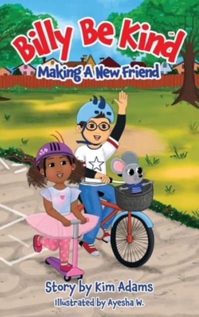 Cover for Kim Adams · Billy Be Kind: Making A New Friend (Hardcover Book) (2022)