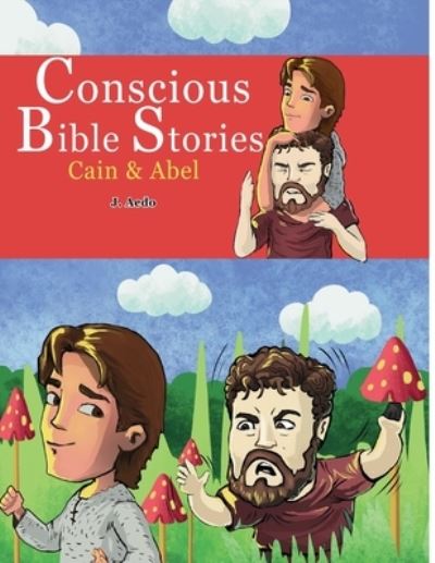 Cover for J Aedo · Conscious Bible Stories; Cain and Abel: Children's Books For Conscious Parents - Conscious Bible Stories (Paperback Book) (2023)