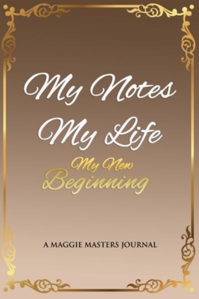 Cover for Maggie Masters · My Notes My Life My New Beginning (Paperback Book) (2022)