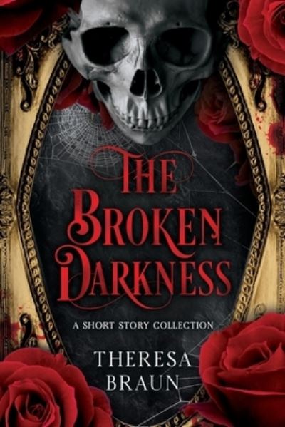 Cover for Theresa Braun · Broken Darkness (Book) (2023)