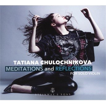 Cover for Tatiana Chulochnikova · Tatiana Chulochnikova: Meditations And Reflections. For Solo Violin (CD) (2019)