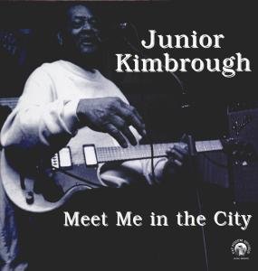 Cover for Junior Kimbrough · Meet Me in the City  (25th Anniversary Limited Edition) (LP) (2016)