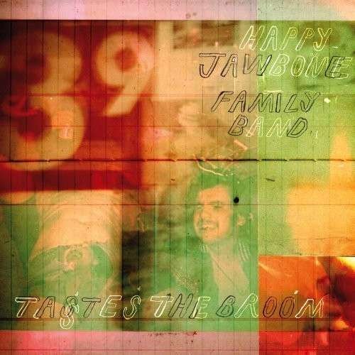 Happy Jawbone Family Band · Tastes the Broom (LP) (2013)