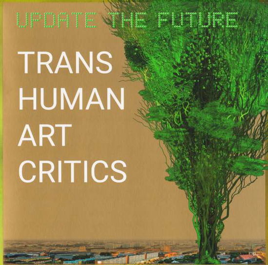 Cover for Transhuman Art Critics · Update the Future (LP) [Limited edition] (2023)