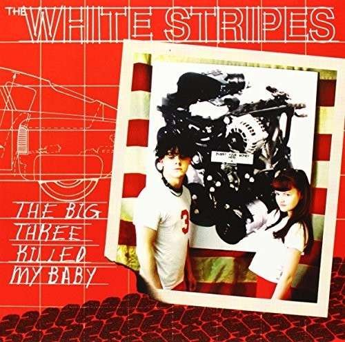 Cover for The White Stripes · Big Three Killed My Baby (7&quot;) (2011)