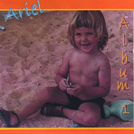 Album 1 - Ariel - Muziek - catacombs prod. ltd. - 0634479352317 - 14 september 2004