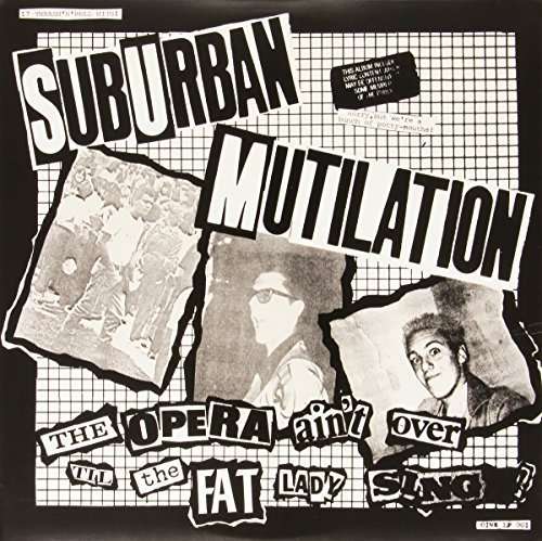 Opera Ain't over til the Fat Lady Sings - Suburban Mutilation - Musik - BEER - 0650557012317 - 19. april 2014