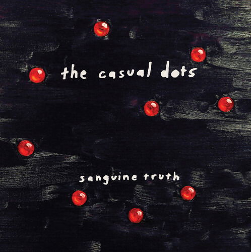 Casual Dots · Sanguine Truth (LP) (2022)