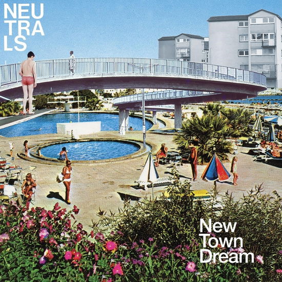 Cover for Neutrals · New Town Dream (LP) [Deluxe edition] (2024)