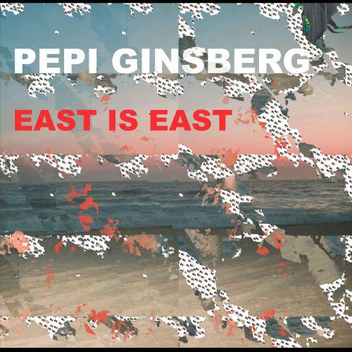 Cover for Pepi Ginsberg · East Is East (LP) (2010)