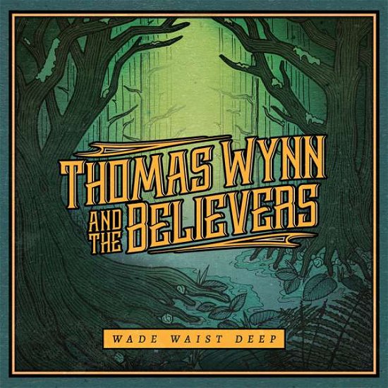 Cover for Thomas Wynn and the Believers · Wade Waist Deep (CD) (2017)