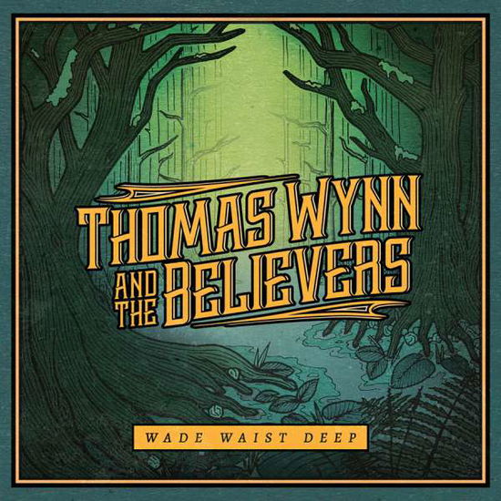 Cover for Thomas Wynn and the Believers · Wade Waist Deep (CD) (2017)