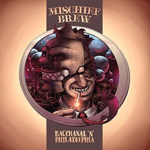 Cover for Mischief Brew · Philadelphia 'n' Bacchanal (LP) (2016)