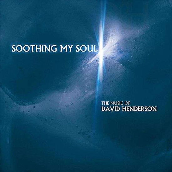 Cover for David Henderson · Soothing My Soul (CD) (2010)