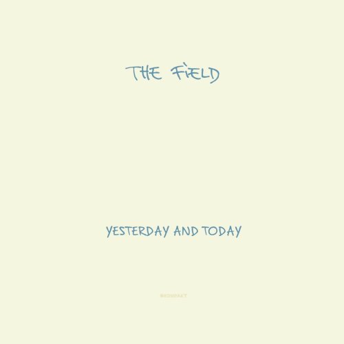 Cover for Field · Yesterday &amp; Today (LP) (2009)