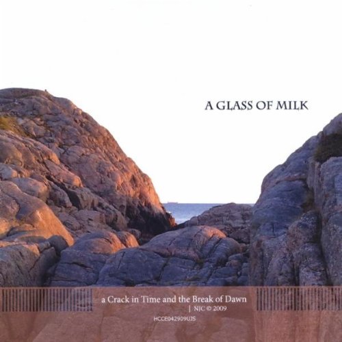 Cover for Crack in Time &amp; the Break of Dawn · Glass of Milk (CD) (2010)
