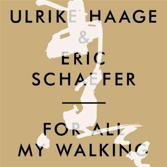 Cover for Haage,ulrike / Schaefer,eric · For All My Walking (CD) (2018)