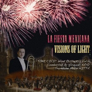 Cover for TOKE CIVIC Wind Orchestra · La Fiesta Mexicana Visions of Light (CD) [Japan Import edition] (2009)