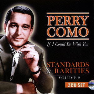 If I Could Be with You / Standards & Rarities Vol.2 - Perry Como - Música - SOLID, SPA - 4526180184317 - 10 de diciembre de 2014