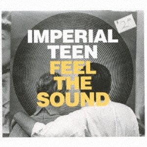 Cover for Imperial Teen · Feel the Sound (CD) [Japan Import edition] (2017)