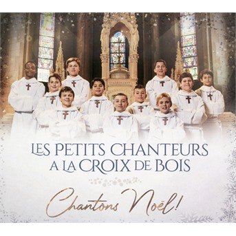 Cover for Les Petits Chanteurs A La Croix De Bois · Chantons Noel ! (Feat. Natasha St-Pier I Vincent Niclo) (CD) (2022)