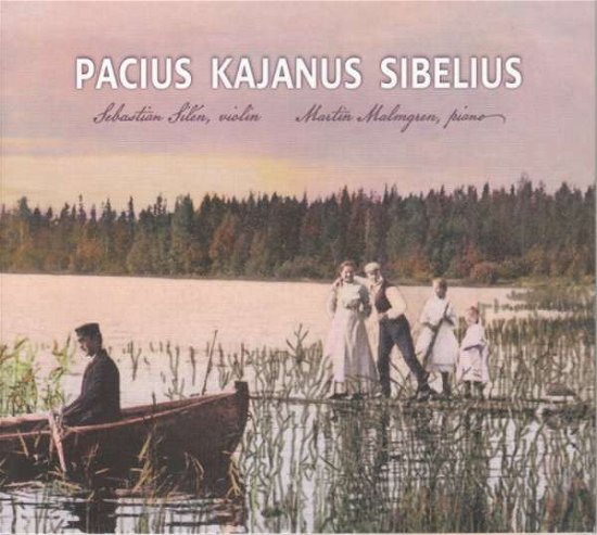 Cover for Silén,Sebastian / Malmgren,Martin · Pacius Kajanu Sibelius (CD) (2020)