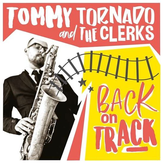 Cover for Tornado, Tommy &amp; The Clerks · Back On Track (CD) (2019)