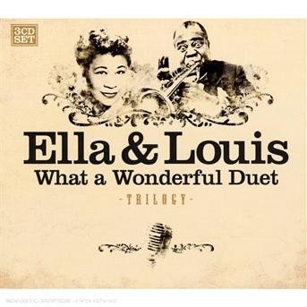 Cover for Fitzgerald Ella / Armstrong Lo · Trilogy - What a Wonderful Due (CD) (2006)