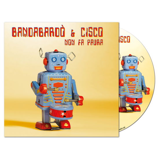 Cover for Bandabardo &amp; Cisco · Non Fa Paura (CD) [Digipak] (2022)