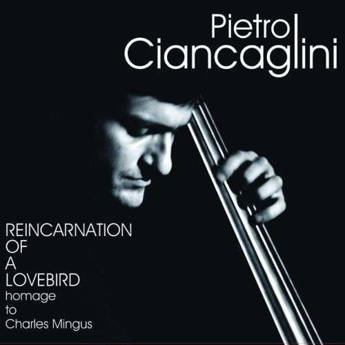 Reincarnation of a Lovebird - Pietro Ciancaglini - Music - REARWARD - 8018344021317 - June 16, 2009