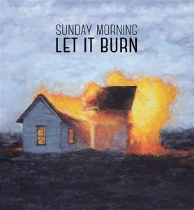 Cover for Sunday Morning · Let It Burn (CD) (2016)