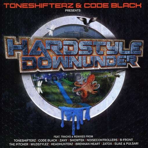 Hardstyle Downunder - Various [By Toneshifterz] - Music - CENTRAL STATION - 9342977020317 - December 16, 2011