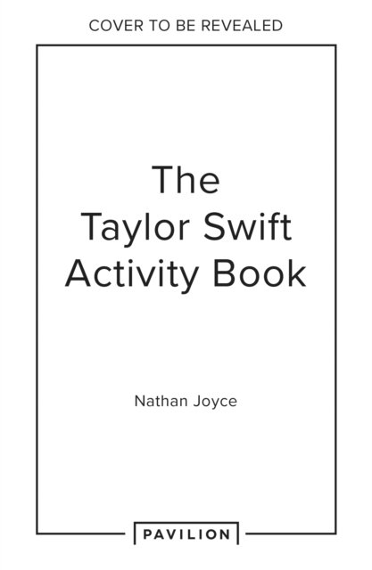 Cover for Nathan Joyce · The Taylor Swift Activity Book: An Unofficial Lovefest (Paperback Book) (2024)
