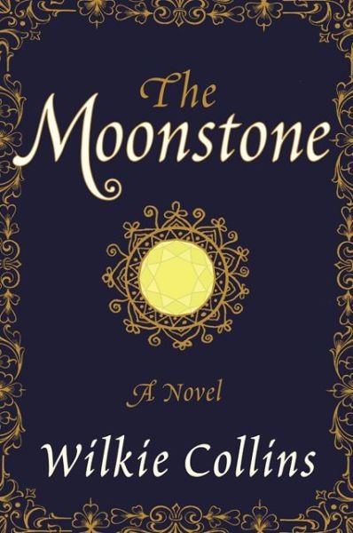 Cover for Wilkie Collins · The Moonstone: A Novel (Paperback Book) (2014)