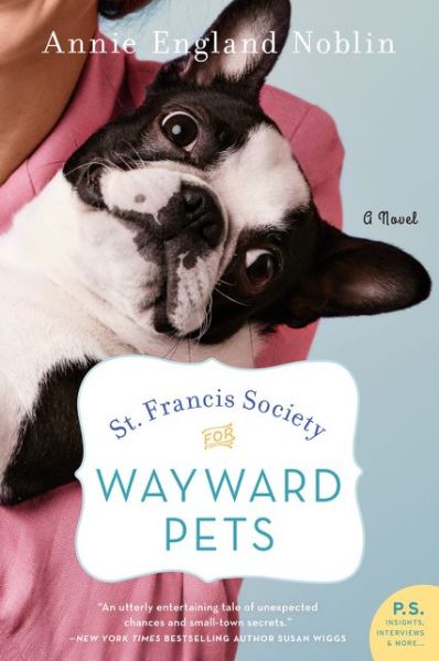 Cover for Annie England Noblin · St. Francis Society for Wayward Pets: A Novel (Paperback Book) (2020)