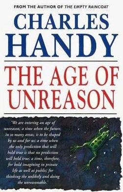 Cover for Charles Handy · The Age Of Unreason (Paperback Book) (1995)