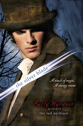 Cover for Sally Gardner · The Silver Blade (Taschenbuch) [Reprint edition] (2010)