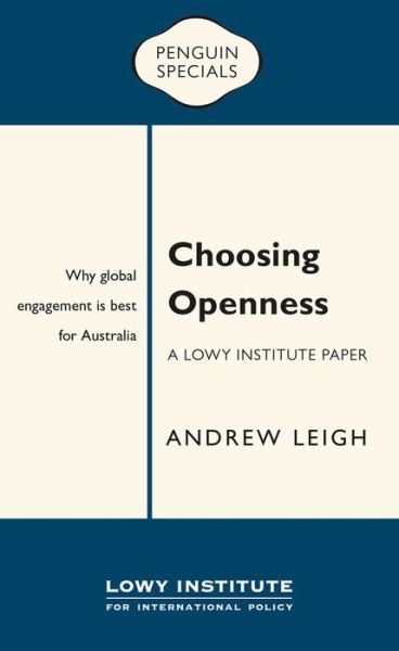 Cover for Andrew Leigh · Choosing Openness: A Lowy Institute Paper (Paperback Book) (2018)