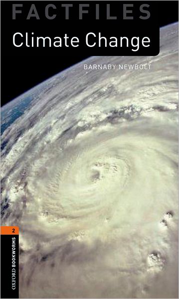 Cover for Barnaby Newbolt · Oxford Bookworms Library Factfiles: Level 2:: Climate Change - Oxford Bookworms ELT (Paperback Book) (2009)