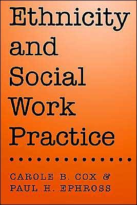 Cover for Cox, Carole B. (Associate Professor, Associate Professor, Catholic University of America) · Ethnicity and Social Work Practice (Paperback Book) (1998)