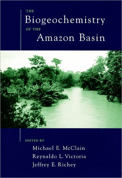 Cover for Mcclain, Michael, E. · The Biogeochemistry of the Amazon Basin (Hardcover Book) (2001)
