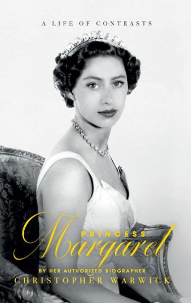 Cover for Christopher Warwick · Princess Margaret: A Life of Contrasts (Hardcover Book) (2017)