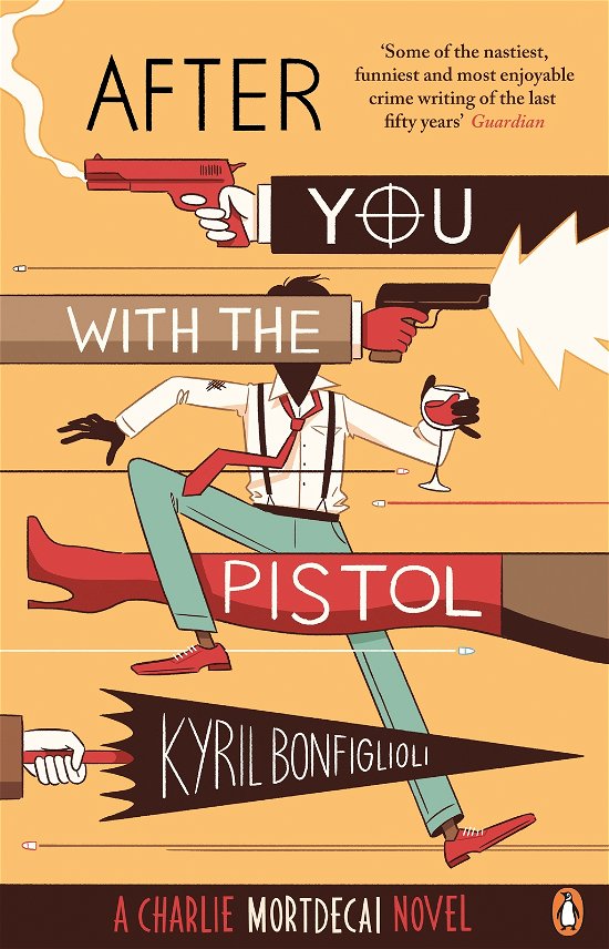 Cover for Kyril Bonfiglioli · After You with the Pistol: The Second Charlie Mortdecai Novel - Mortdecai (Paperback Bog) (2014)