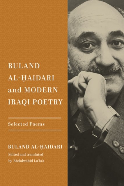Cover for Buland Al-Haidari · Buland Al-Haidari and Modern Iraqi Poetry: Selected Poems (Paperback Book) (2023)