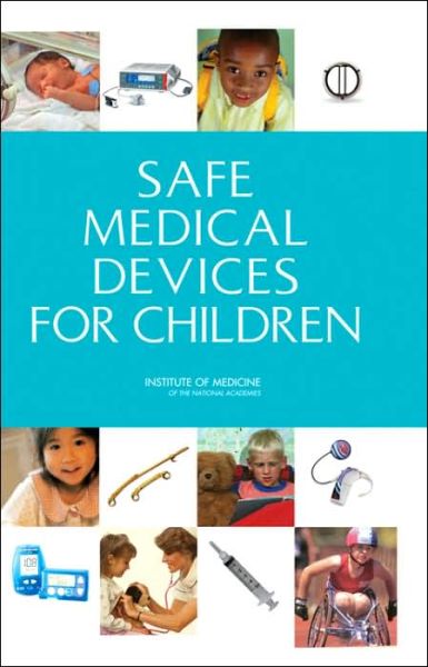 Cover for Institute of Medicine · Safe Medical Devices for Children (Hardcover Book) (2006)