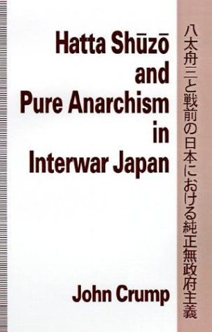 Cover for John Crump · Hatta Shuzo and Pure Anarchism in Interwar Japan (Gebundenes Buch) [1993 edition] (1993)