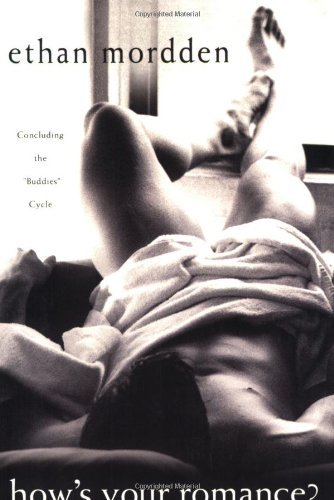 Cover for Ethan Mordden · How's Your Romance?: Concluding the &quot;Buddies&quot; Cycle (Paperback Book) [1st edition] (2006)