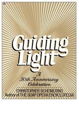 Cover for Christopher Schemering · Guiding Light: a 50th Anniversary Celebration (Pocketbok) [1st edition] (1986)