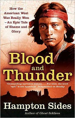 Blood And Thunder: An Epic of the American West - Hampton Sides - Książki - Little, Brown Book Group - 9780349120317 - 6 marca 2008